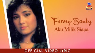 Download lagu Fenny Bauty - Aku Milik Siapa mp3 Download lagu Fenny Bauty - Aku Milik Siapa mp3