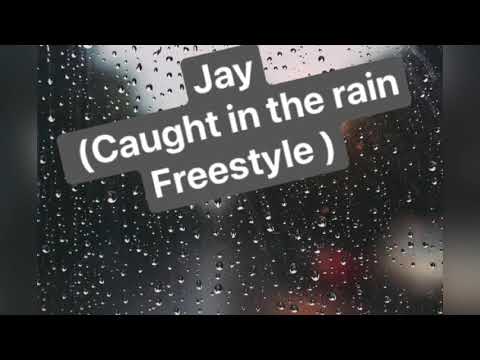 Jay KAO -(Caught in the rain Freestyle)(Official audio)