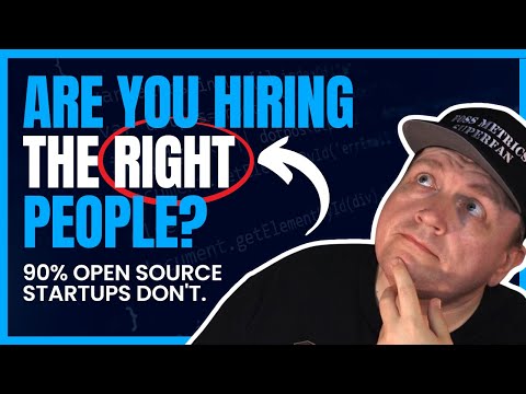 How Hiring the Wrong People Can Break Your Open Source Startup Culture - Mistake #9