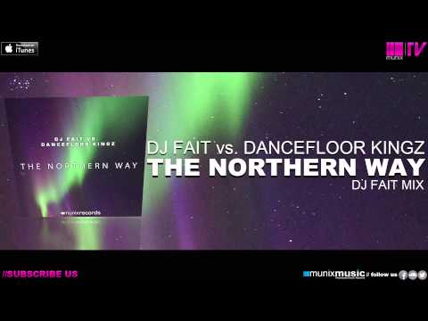 DJ Fait vs Dancefloor Kingz - The Northern Way (DJ Fait Mix)