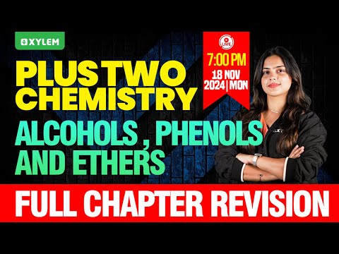 Plus Two Chemistry | Alcohols , Phenols And Ethers - Full Chapter Revision | Xylem Plus Two