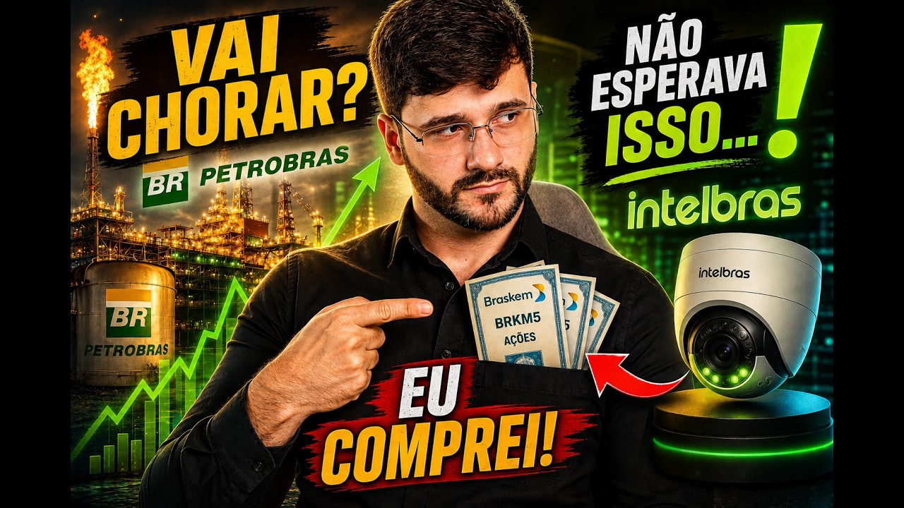 💲Petrobrás: quem não investir vai CHORAR! Comprei ações da Braskem. Intelbras: AGORA EU VIREI FÃ !!!