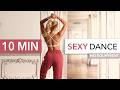 10 MIN SEXY DANCE WORKOUT Shake Your Hips For Happiness Self Confidence Fat Burn