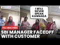 Bangalore SBI Manager Refuses To Speak In Kannada Language Row Erupts Again