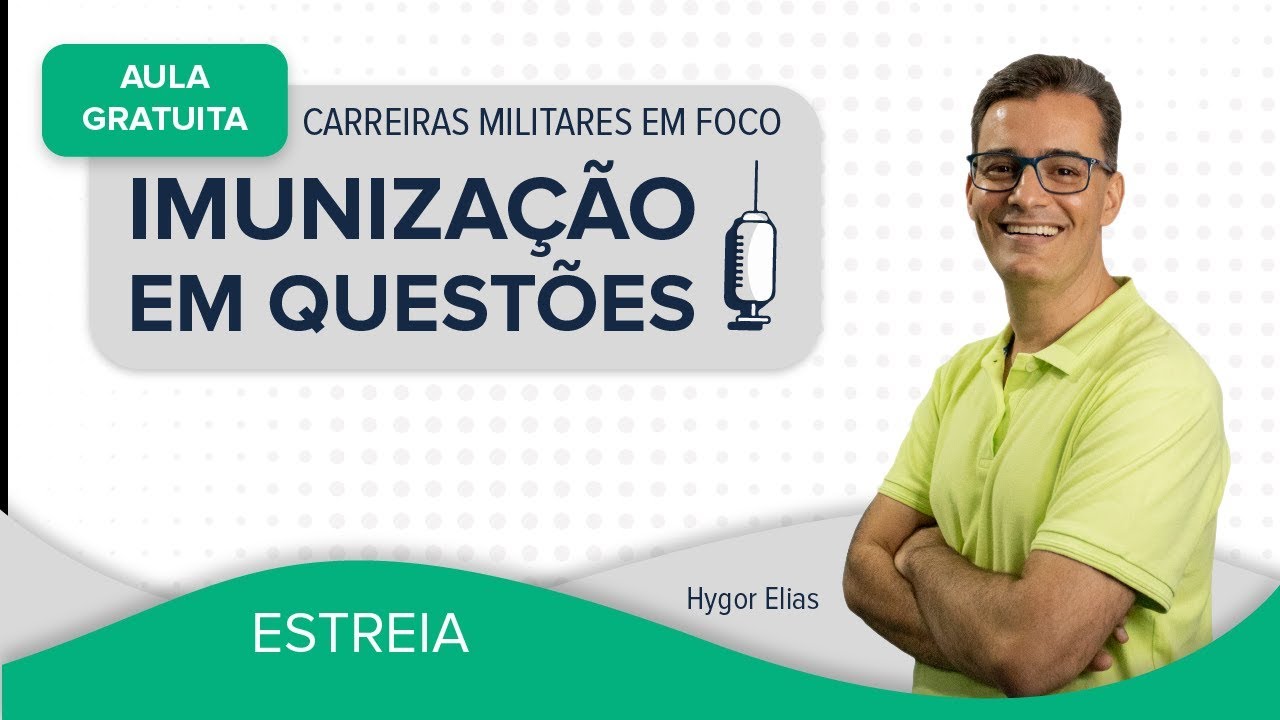 AULA GRATUITA - Carreiras Militares em Foco: Imunização em questões | Prof. Hygor Elias