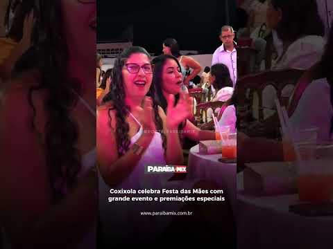 Coxixola celebra Festa das Mães com grande evento e premiações especiais