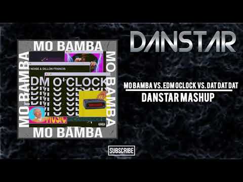 Sheck Wes Vs. Dillon Francis Vs. Brohug - Mo Bamba Vs. EDM O'CLOCK Vs. Dat Dat Dat (Danstar Mashup)