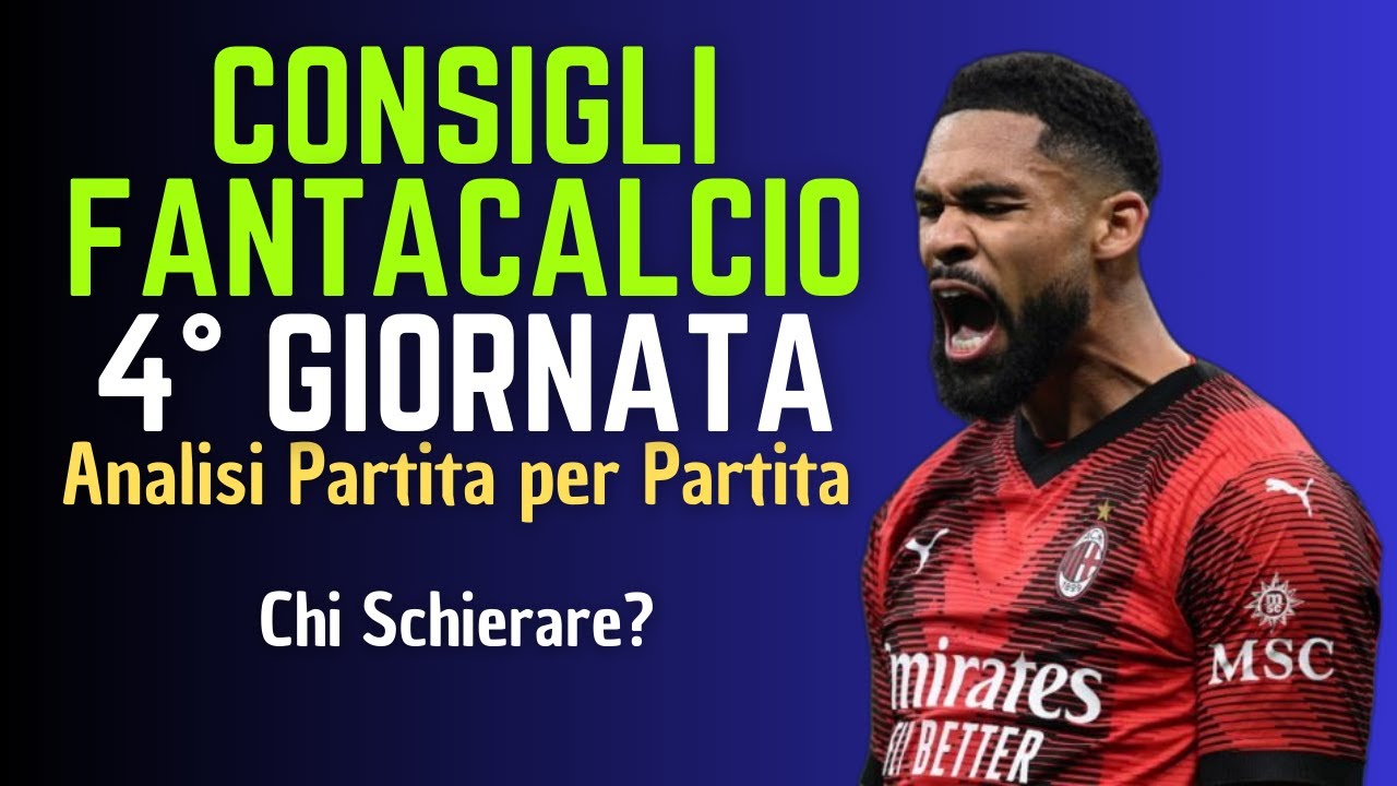 CONSIGLI FANTACALCIO 4° GIORNATA 2024-25 | Chi schierare? [Analisi Partita per Partita]