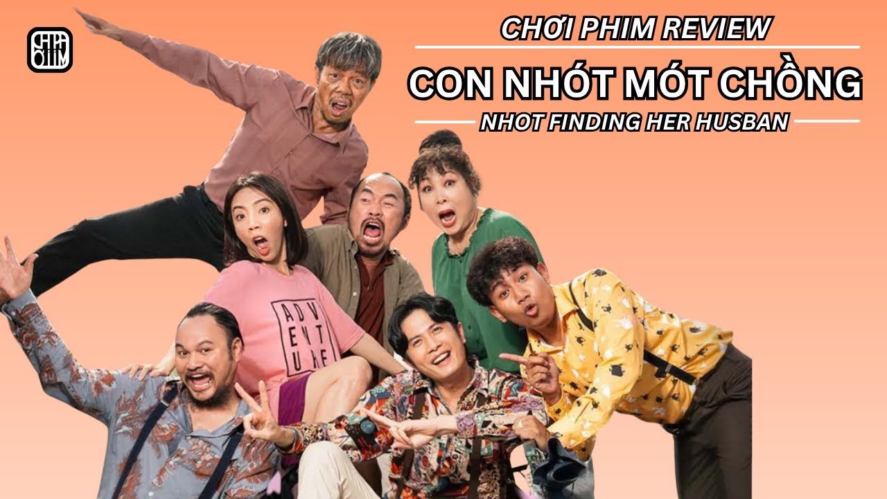 REVIEW PHIM: CON NHÓT MÓT CHỒNG - PHIM CHIẾU RẠP VIỆT NAM