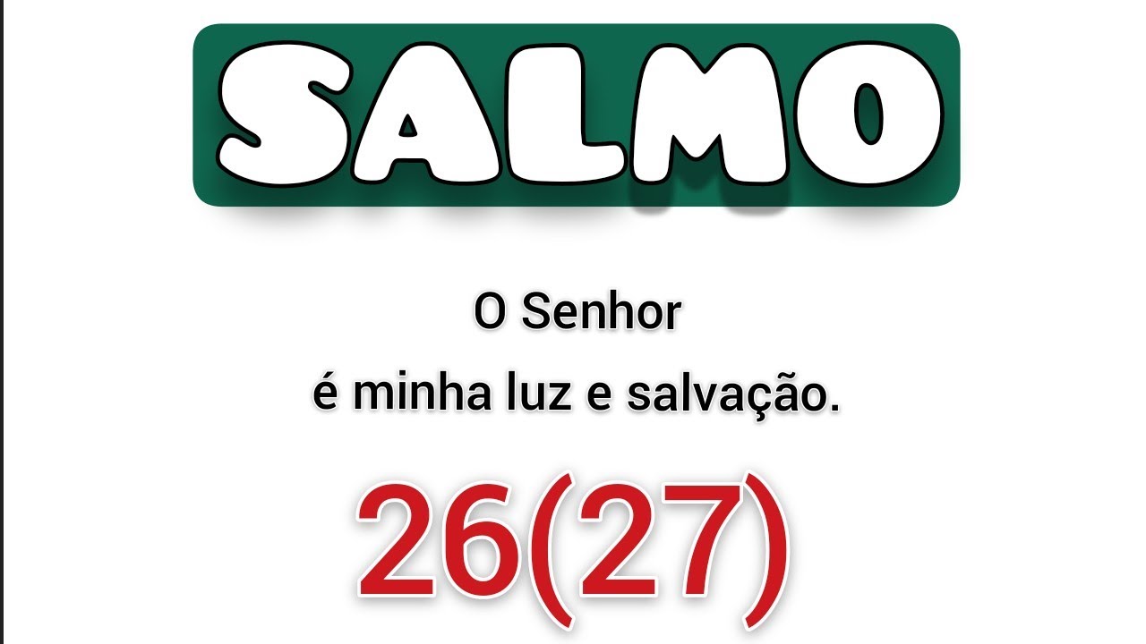 6 de Dezembro - Salmo 26 (27) O Senhor é minha luz e salvação. Missa Sexta-feira