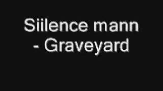 Siilence Mann - Graveyard