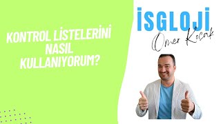 KONTROL LİSTELERİNİ NASIL KULLANIYORUM?