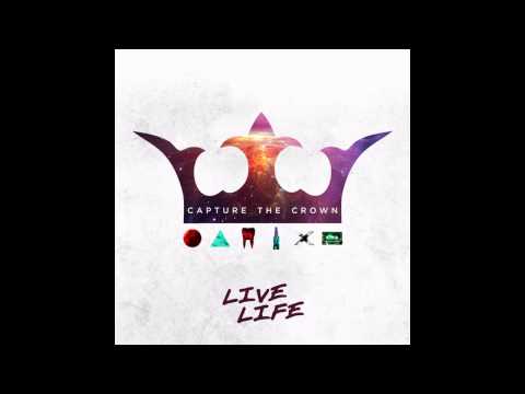Capture The Crown - Live Life EP (FULL ALBUM)