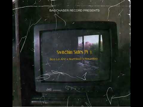 Switchin Sides Pt 3 - Ant Kozarttt x Numba3 x Naurriioo