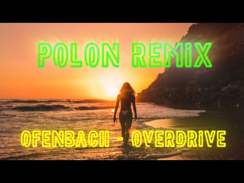 Ofenbach-Overdrive ( Polon Remix )