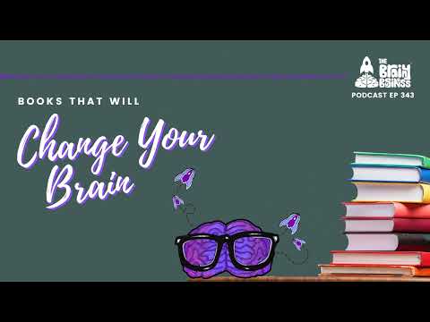 Books That Will Change Your Brain | The Brainy Business podcast ep 343