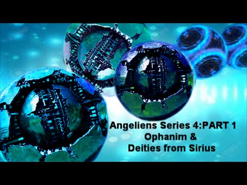 Ophanim & Deities from Sirius PART 1