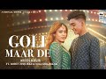 GOLI MAAR DE - Rohit Zinjurke & Nita Shilimkar | Asees Kaur | Anshul Garg |Rajat Nagpal Vicky Sandhu