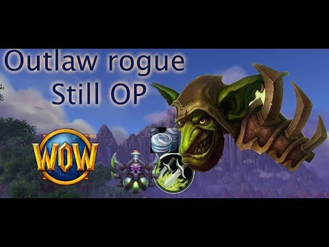 Outlaw rogue is still strong- World of warcraft 7.3.5 wow pvp
