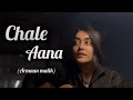 Chale Aana Guitar Cover Armaan Malik Anushka Gautam Amaal Malik