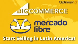 BigCommerce + MercadoLibre: Start Selling in Latin America