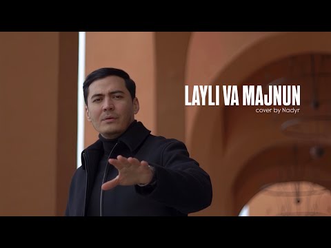 Nadyr - Layli va Majnun (Music by Shahzoda)