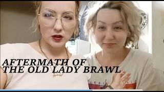 aftermath of the old lady brawl (life in my mid 30s)