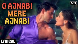 Download lagu O Ajnabi - Lyrics | Main Prem Ki Diwani Hoon | Kareena & Hrithik |  K.S.Chitra & K.K mp3