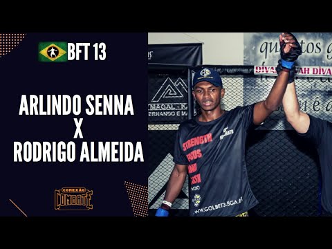BFT 13 :  ARLINDO SENNA X RODRIGO ALMEIDA - BRAZILIAN FIGHT TALENTS MMA