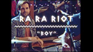 Ra Ra Riot - Boy (On The Mountain)
