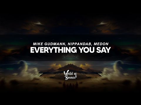 Mike Gudmann, Nippandab, Medon - Everything You Say