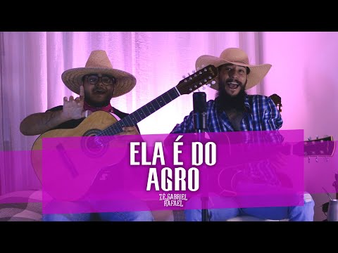 Ela é do Agro - Zé Gabriel e Rafael