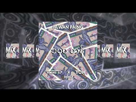 Hlwan Paing - 100 Tan (Right D x TOM Remix)