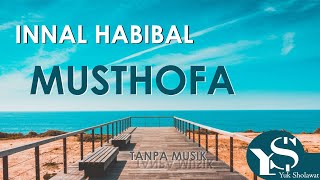 Download lagu Sholawat Nabi Merdu tanpa Musik - Innal Habibal Musthofa lirik mp3