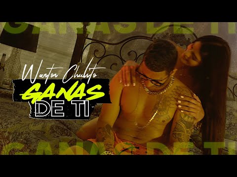 Wanton Chulito - Ganas de Ti [Official Video]