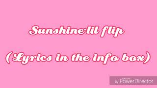 Sunshine- lil flip (lyrics)