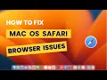 How To Fix Safari Browser Issues On Mac OS