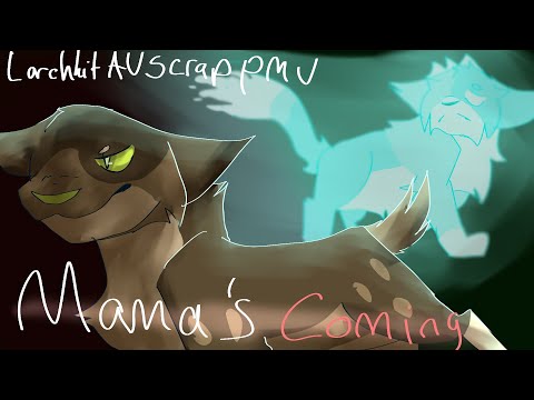 MAMA'S COMING // Unfinished/Scrap Larchkit AU PMV