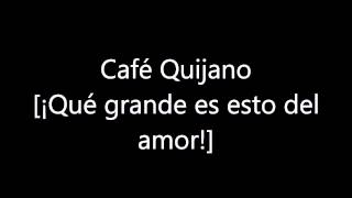 Café Quijano ¡Qué grande es esto del amor! [05]