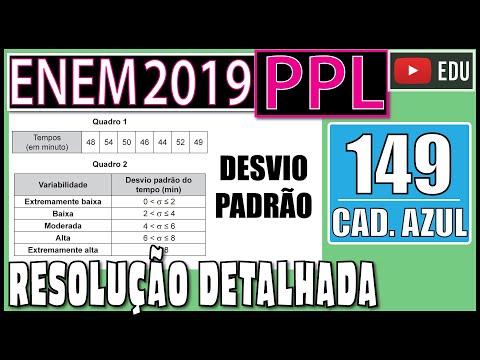 [ENEM 2019 PPL] 149 📘 DESVIO PADRÃO Um fiscal de certa empresa de ônibus registra o tempo, em