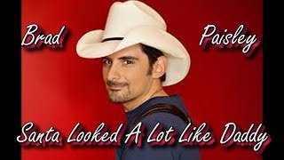 Brad Paisley   Santa Looked A Lot Like Daddy