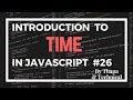 JavaScript Tutorial In Hindi 26 Time In JavaScript In Hindi