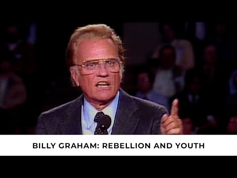 Rebellion and Youth | Billy Graham Classic Sermon