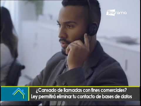 Cansado de llamadas con fines comerciales ley permitirá eliminar tu contacto de bases de datos