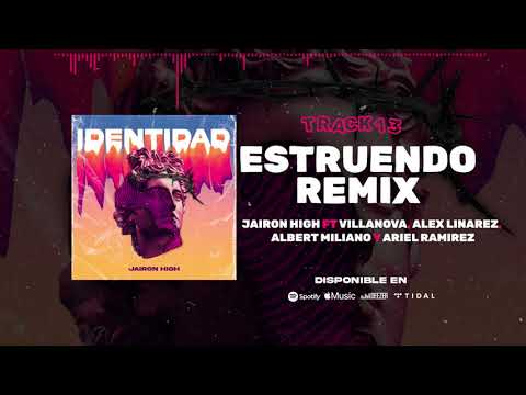 Jairon High - Estruendo Remix ft Villanova, Alex Liranes, Albert Miliano, Ariel Ramirez (Audio)