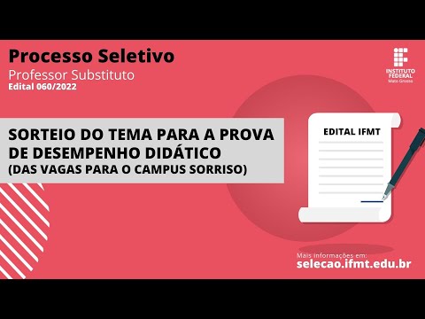 EDITAL 60/2022 - SORTEIO DO TEMA PARA A PROVA DE DESEMPENHO DIDÁTICO - VAGAS DO CAMPUS SORRISO