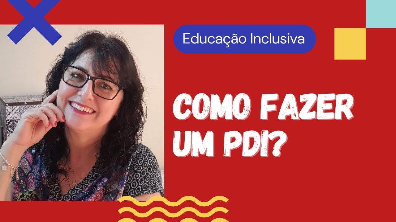 Educação Inclusiva. Como fazer o PDI