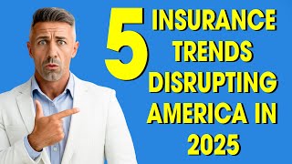 5 Insurance Trends Disrupting America in 2025 – Why Your Premiums Keep Rising!