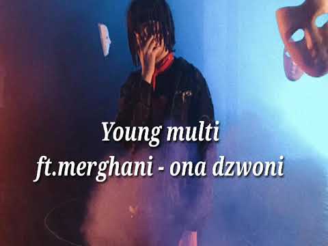 Young multi ft.merghani - ona dzwoni