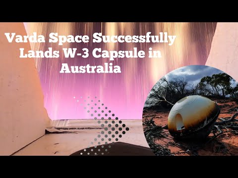 Varda Spacecraft Re-entry: A Milestone in Hypersonic Research.